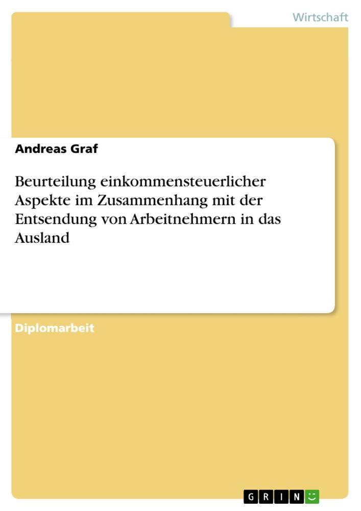 Vorderes Coverbild Beurteilung einkommensteuerlicher Aspekte im Zusammenhang mit der Entsendung von Arbeitnehmern in das Ausland