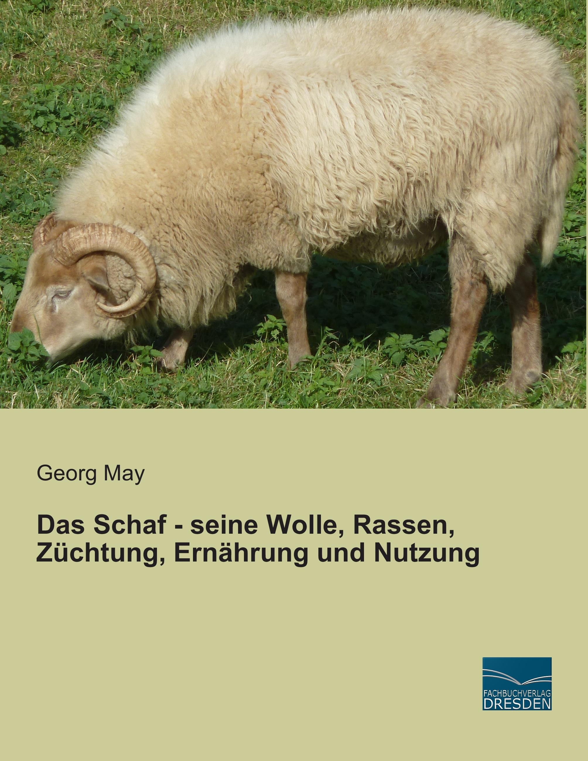 Vorderes Coverbild Das Schaf - seine Wolle, Rassen, Züchtung, Ernährung und Nutzung