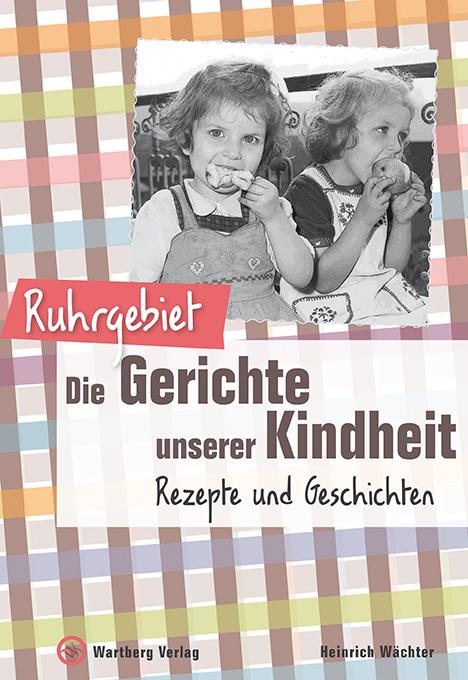 Vorderes Coverbild Ruhrgebiet - Die Gerichte unserer Kindheit