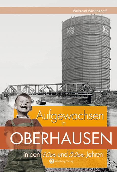 Vorderes Coverbild Aufgewachsen in Oberhausen in den 40er und 50er Jahren