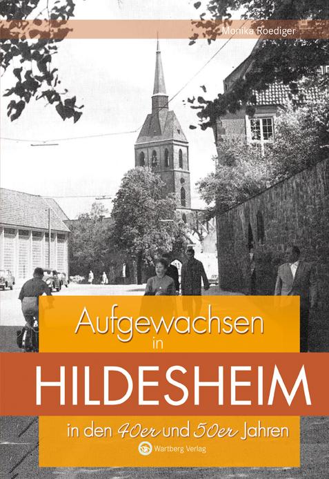 Vorderes Coverbild Aufgewachsen in Hildesheim in den 40er und 50er Jahren
