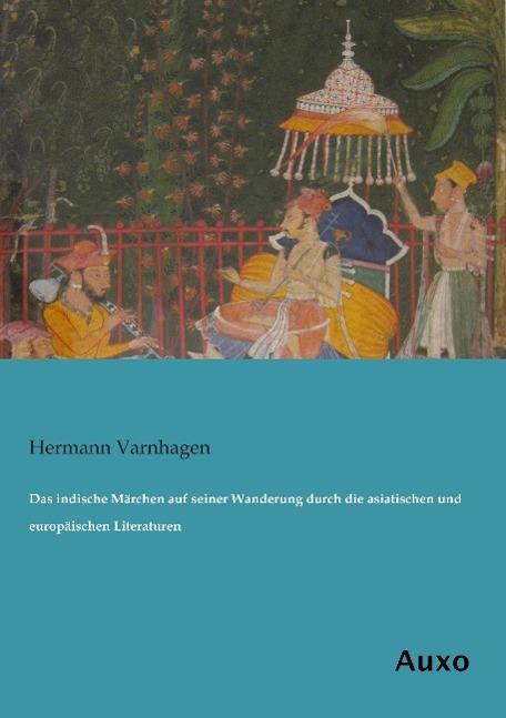 Vorderes Coverbild Das indische Märchen auf seiner Wanderung durch die asiatischen und europäischen Literaturen