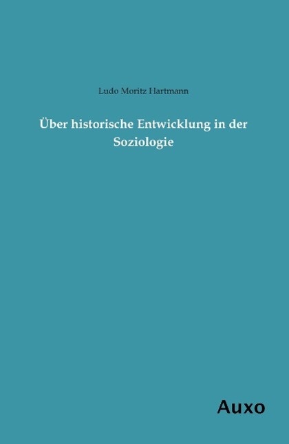 Vorderes Coverbild Über historische Entwicklung in der Soziologie