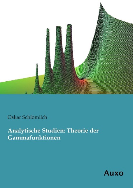 Vorderes Coverbild Analytische Studien: Theorie der Gammafunktionen