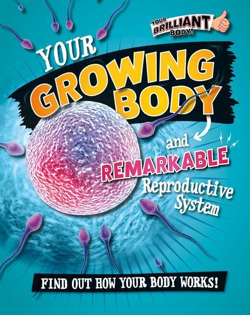 Vorderes Coverbild Your Growing Body and Remarkable Reproductive System