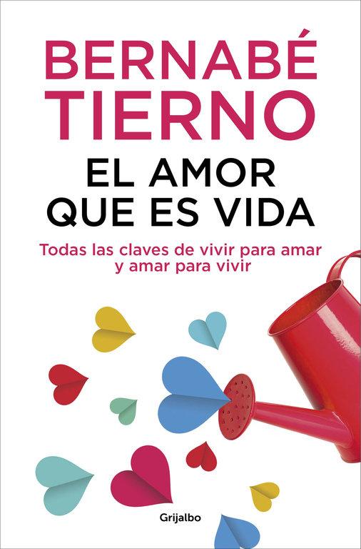Vorderes Coverbild El amor que es vida : todas las claves de vivir para amar y amar para vivir