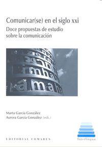 Vorderes Coverbild Comunicar-se- en el siglo XXI : comunicación en el siglo XXI : doce propuestas de estudios sobre la comunicación