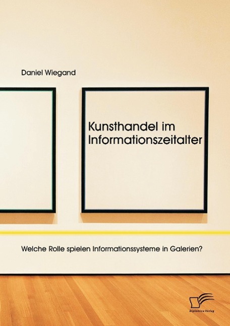 Vorderes Coverbild Kunsthandel im Informationszeitalter: Welche Rolle spielen Informationssysteme in Galerien?