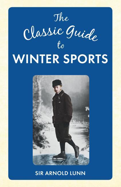 Vorderes Coverbild The Classic Guide to Winter Sports