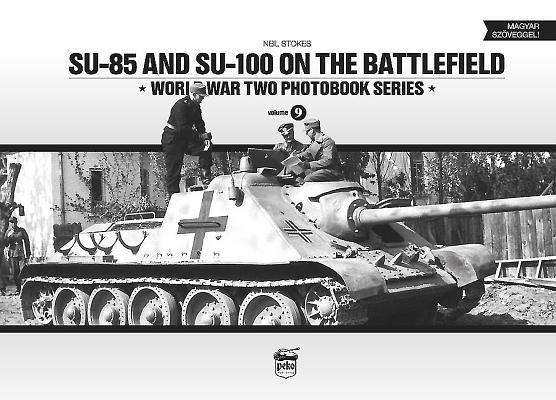 Vorderes Coverbild SU-85 and SU-100 on the Battlefield: World War Two Photobook Series