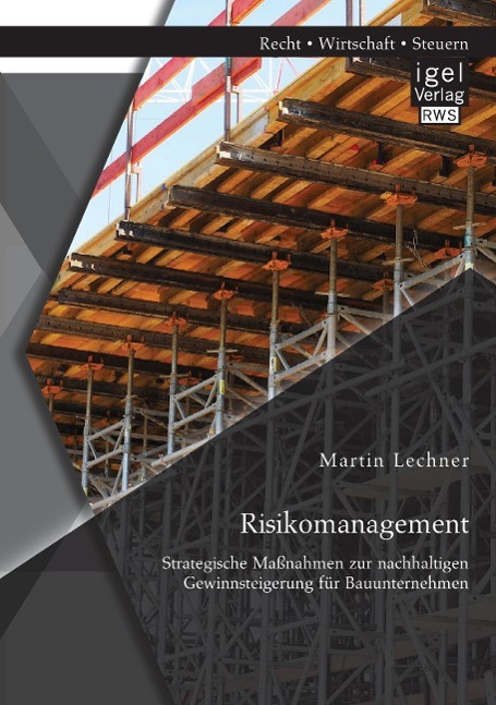 Vorderes Coverbild Risikomanagement: Strategische Maßnahmen zur nachhaltigen Gewinnsteigerung für Bauunternehmen