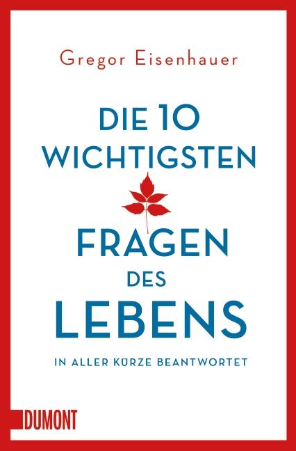 Vorderes Coverbild Die zehn wichtigsten Fragen des Lebens in aller Kürze beantwortet