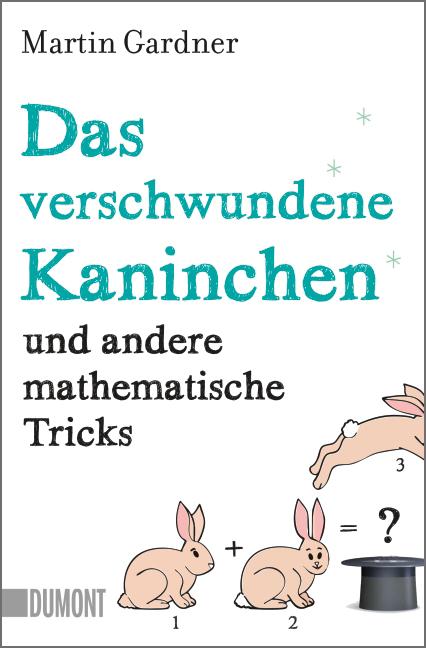 Vorderes Coverbild Das verschwundene Kaninchen und andere mathematische Tricks