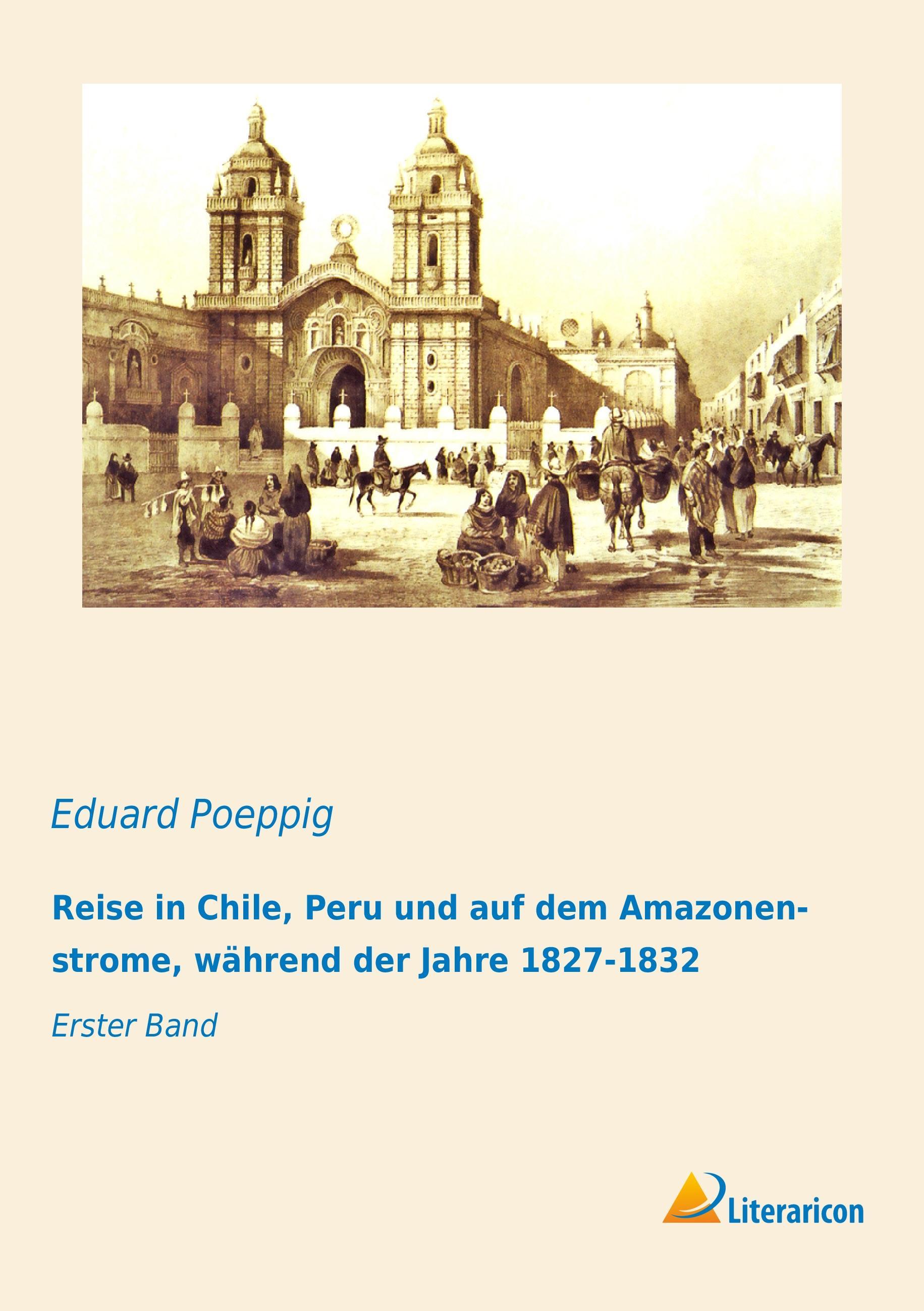Vorderes Coverbild Reise in Chile, Peru und auf dem Amazonenstrome, während der Jahre 1827-1832
