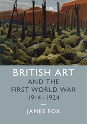 Vorderes Coverbild British Art and the First World War, 1914-1924