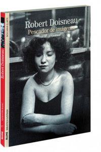 Vorderes Coverbild Robert Doisneau : pescador de imágenes