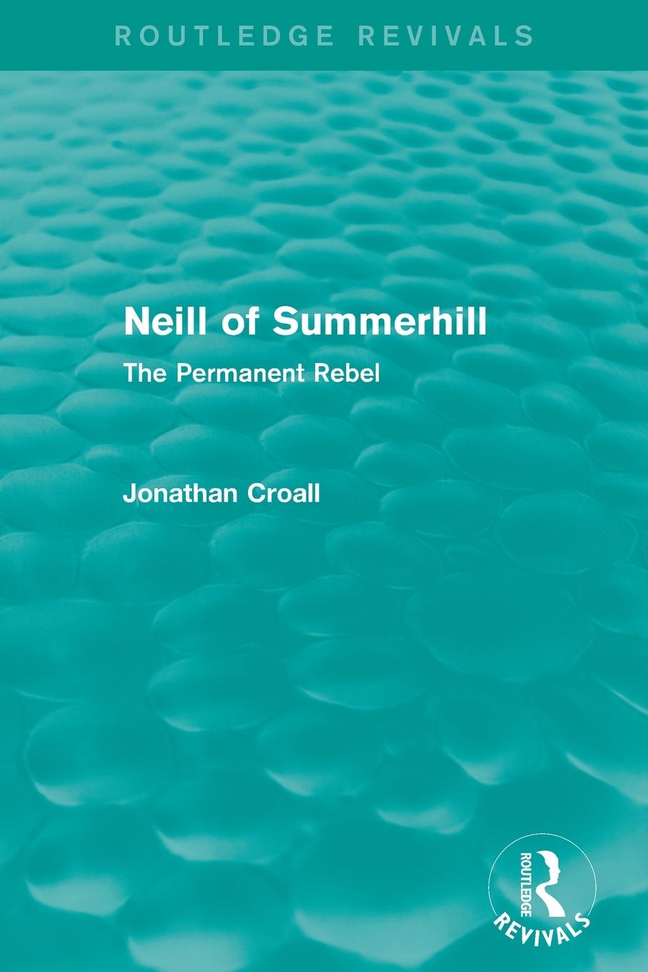 Vorderes Coverbild Neill of Summerhill (Routledge Revivals)