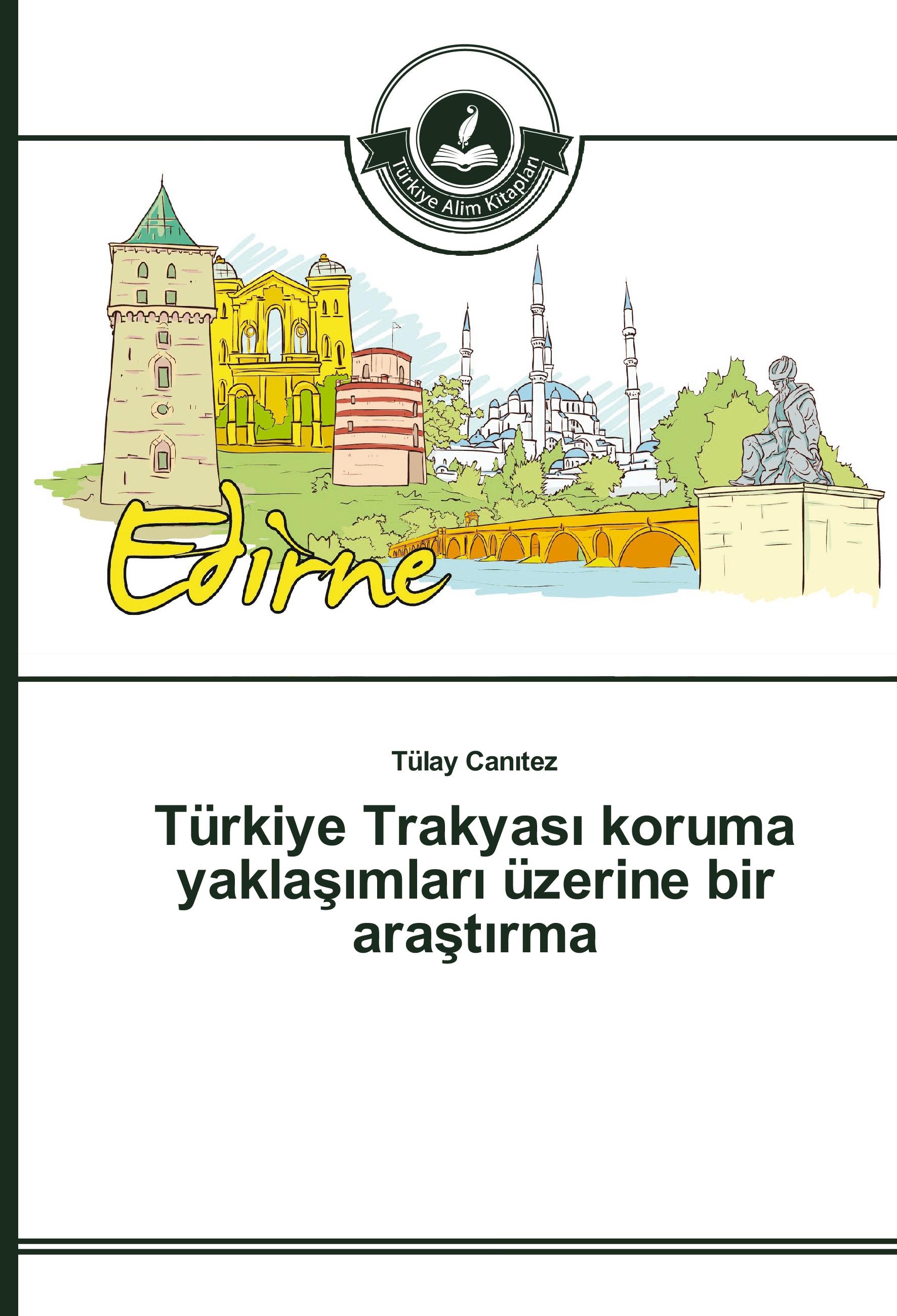 Vorderes Coverbild Türkiye Trakyas¿ koruma yakla¿¿mlar¿ üzerine bir ara¿t¿rma