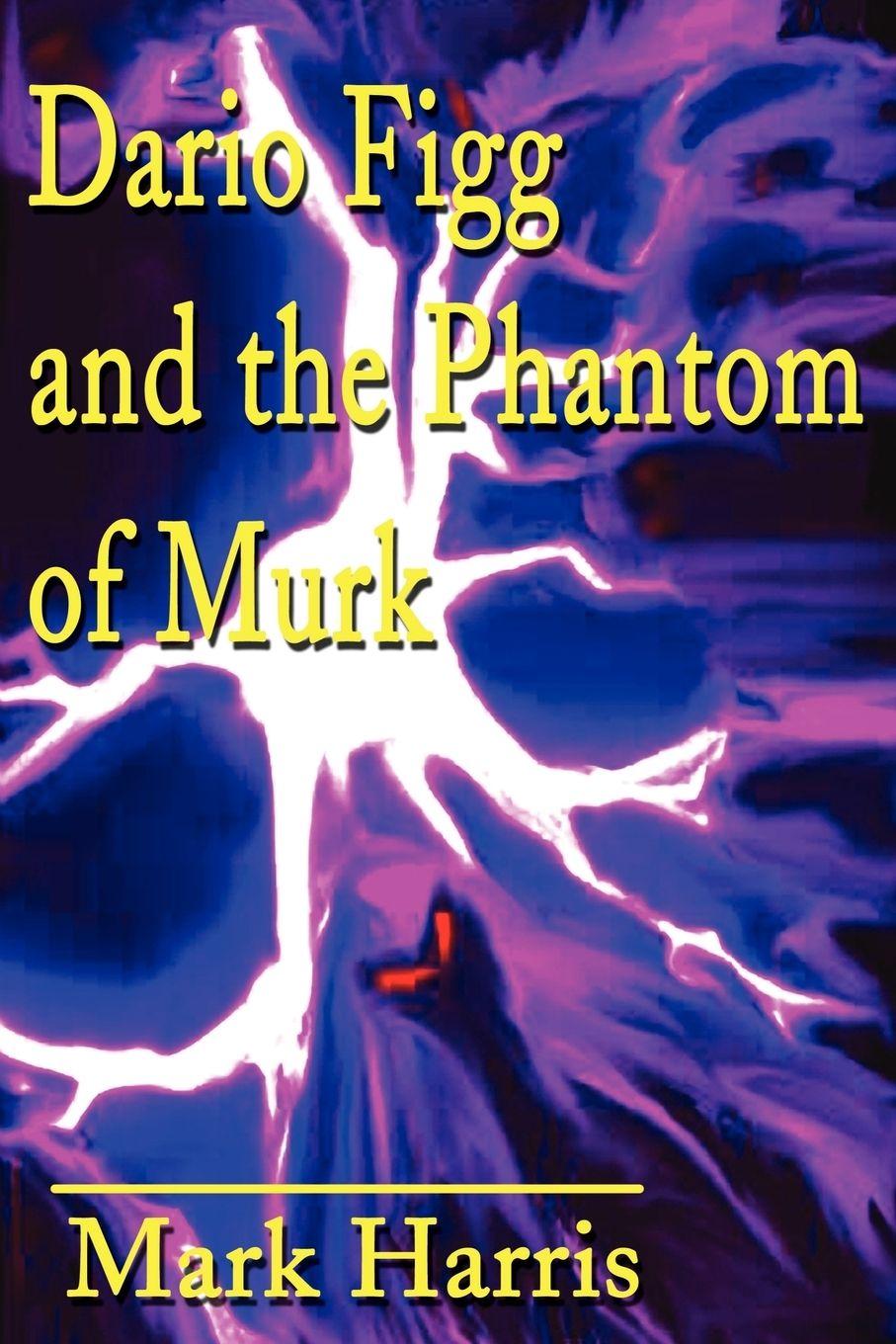 Vorderes Coverbild Dario Figg and the Phantom of Murk