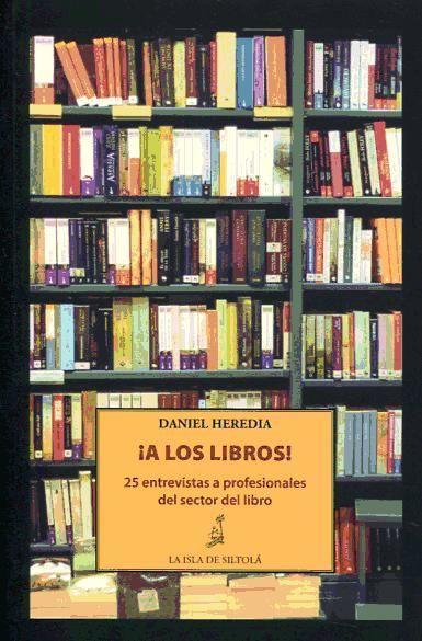 Vorderes Coverbild ¡A los libros! : 25 entrevistas a profesionales del sector del libro