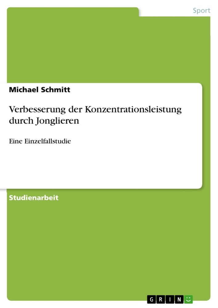 Vorderes Coverbild Verbesserung der Konzentrationsleistung durch Jonglieren
