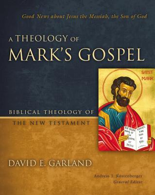 Vorderes Coverbild A Theology of Mark's Gospel