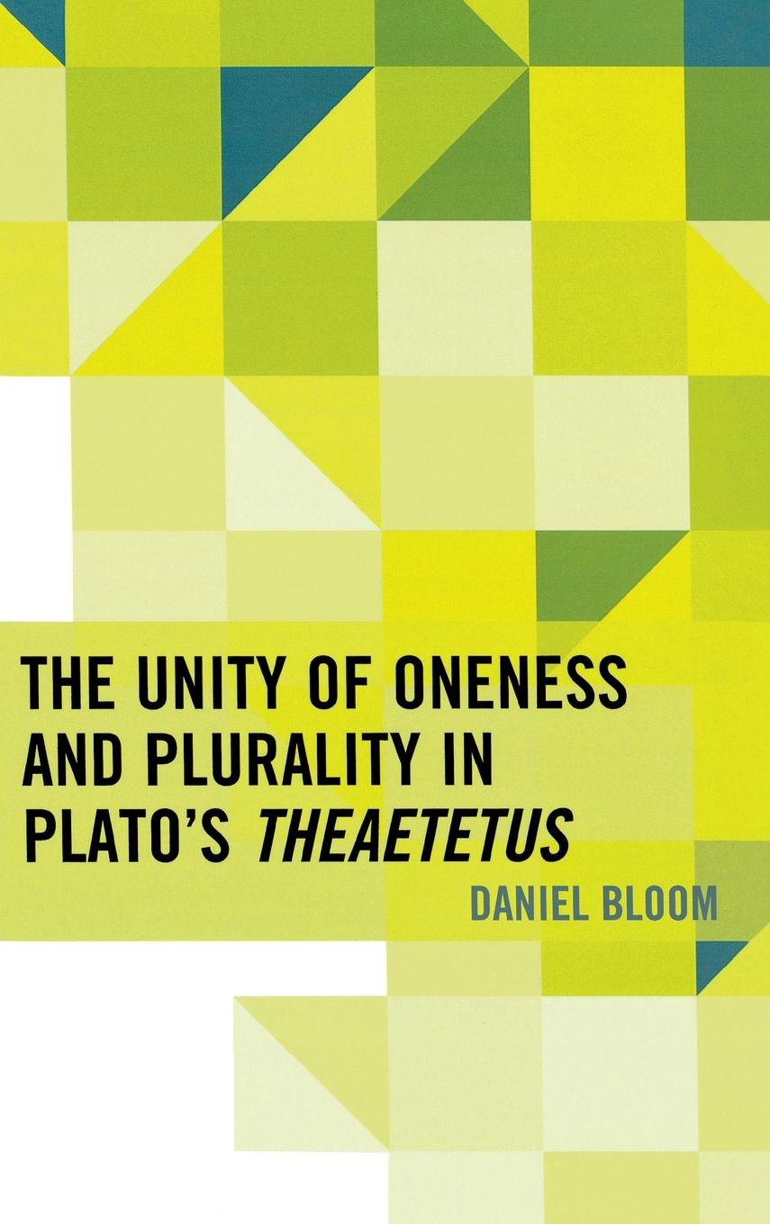 Vorderes Coverbild Unity of Oneness and Plurality in Plato's Theaetetus