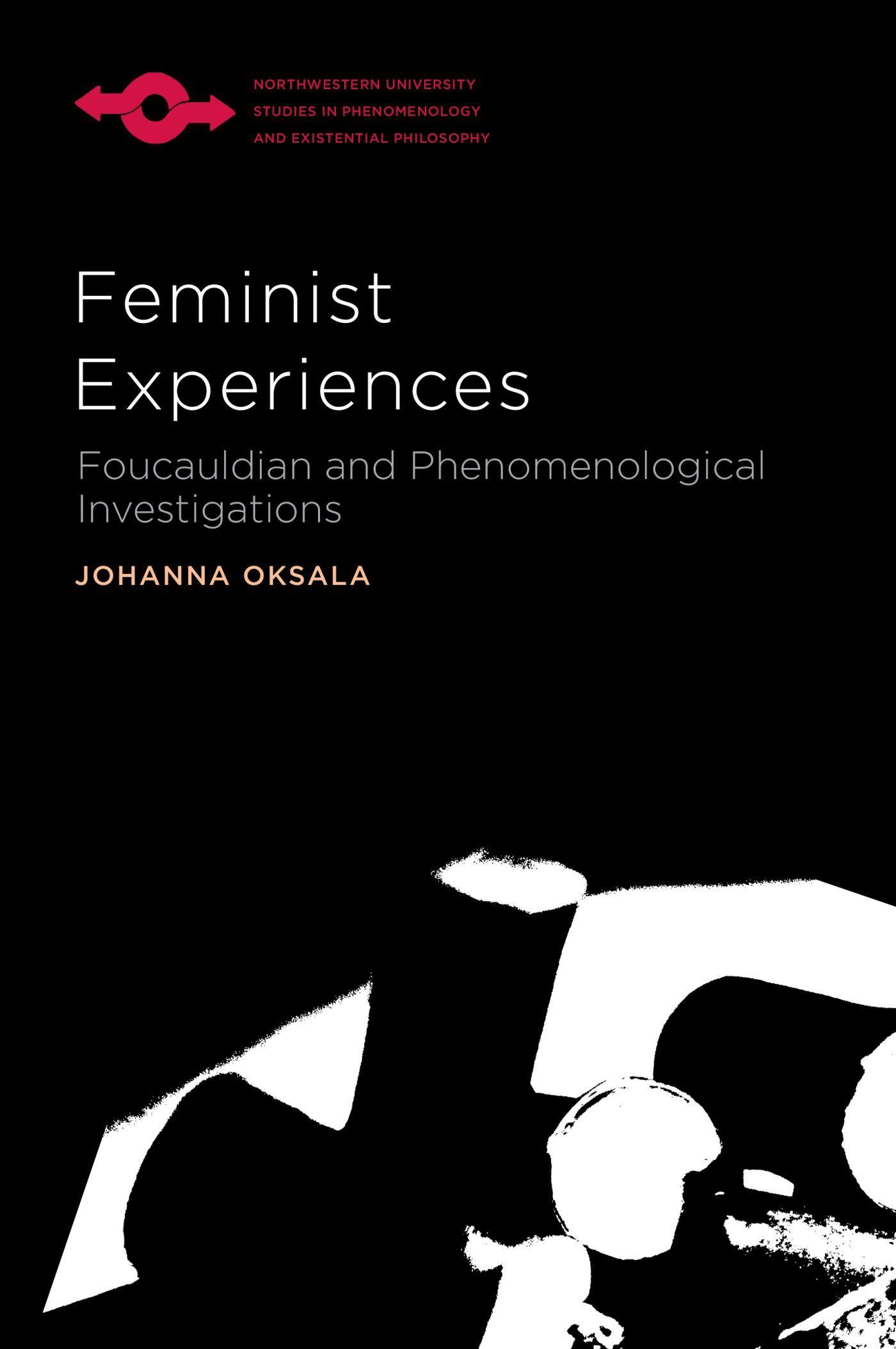 Vorderes Coverbild Feminist Experiences: Foucauldian and Phenomenological Investigations