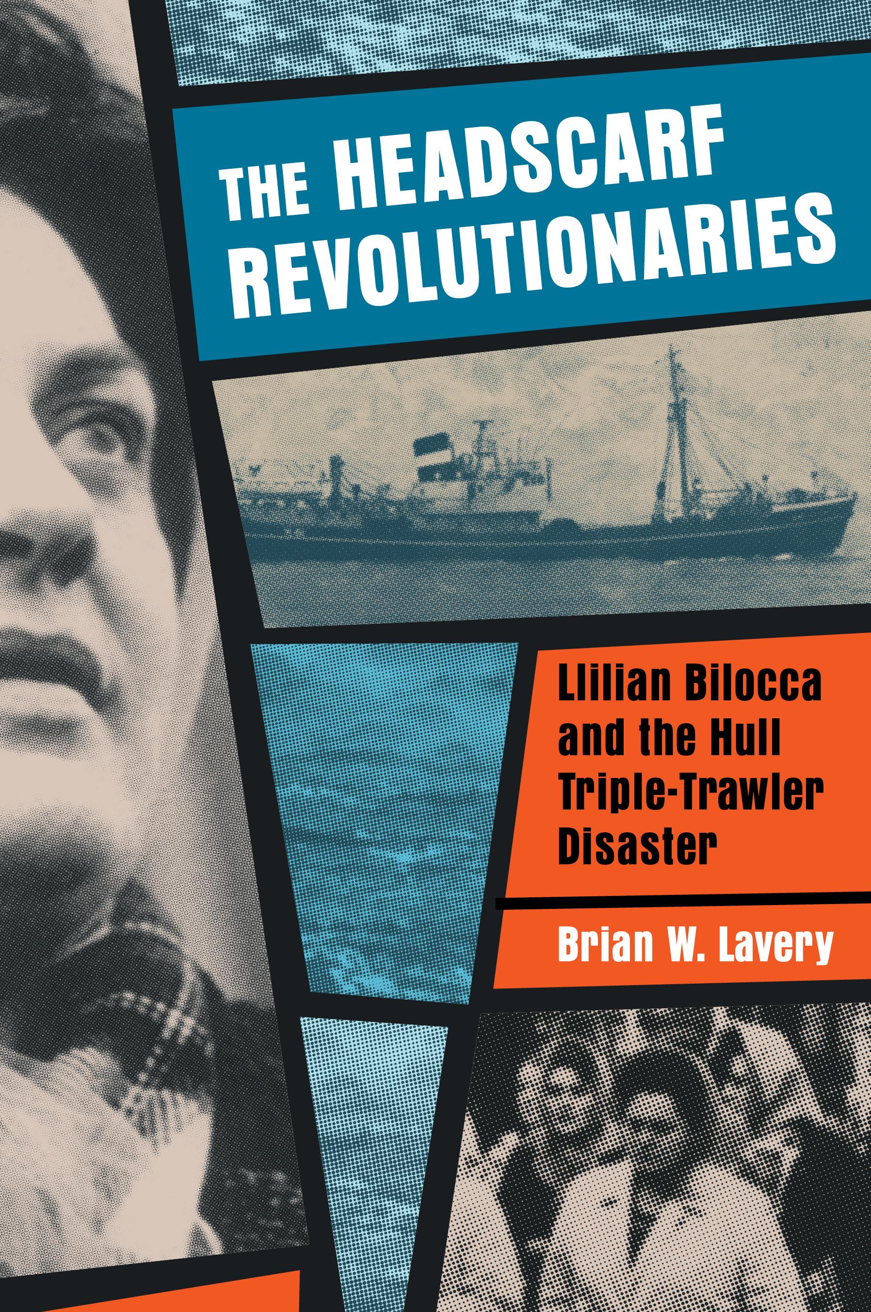Vorderes Coverbild Headscarf Revolutionaries: Lillian Bilocca and the Hull Triple-Trawler Disaster