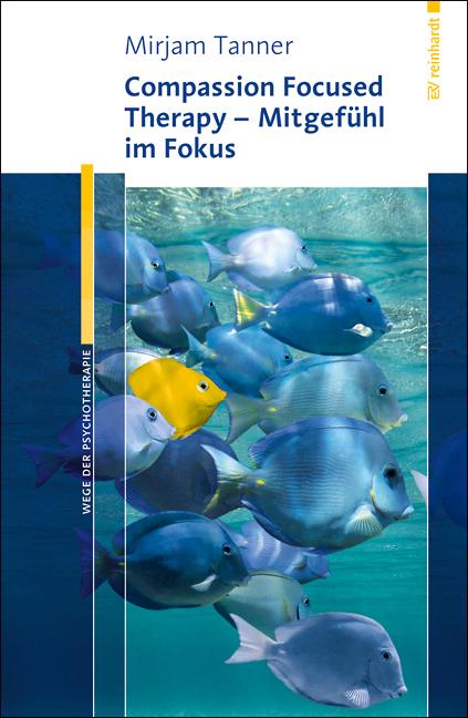 Vorderes Coverbild Compassion Focused Therapy - Mitgefühl im Fokus