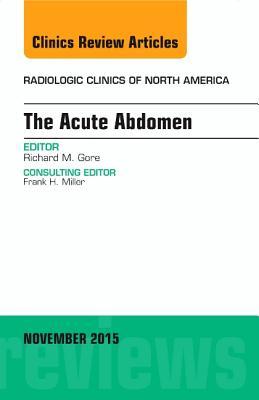 Vorderes Coverbild The Acute Abdomen, an Issue of Radiologic Clinics of North America