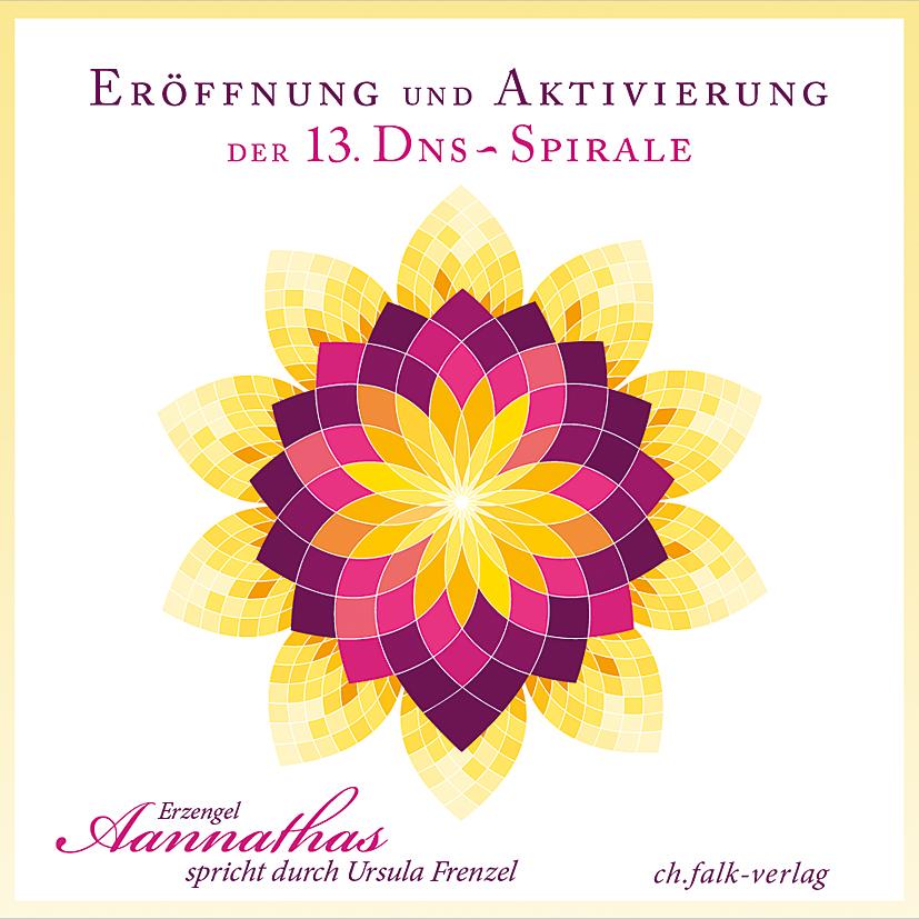 Vorderes Coverbild Eröffnung und Aktivierung der 13. DNS-Spirale