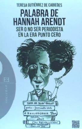 Vorderes Coverbild Palabra de Hannah Arendt : ser o no ser periodista en la era punto cero