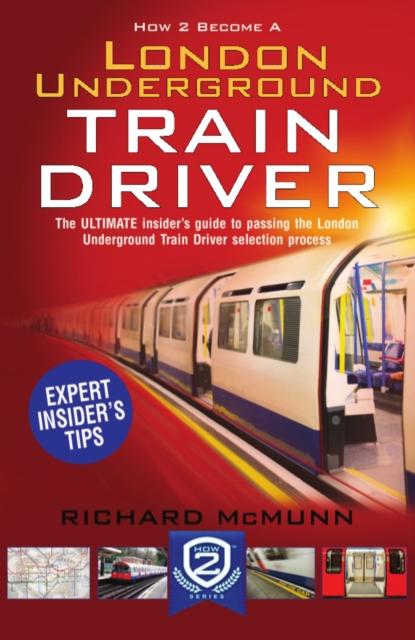 Vorderes Coverbild How to Become a London Underground Train Driver: The Insider's Guide to Becoming a London Underground Tube Driver