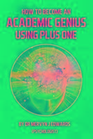 Vorderes Coverbild How to Become an Academic Genius Using Plus One