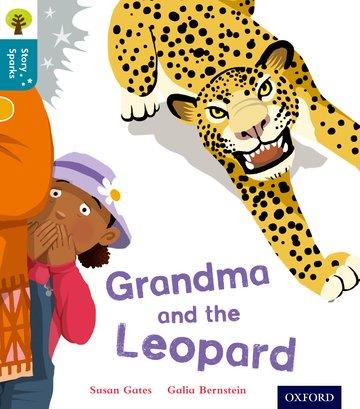 Vorderes Coverbild Oxford Reading Tree Story Sparks: Oxford Level 9: Grandma and the Leopard