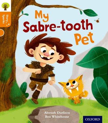 Vorderes Coverbild Oxford Reading Tree Story Sparks: Oxford Level 6: My Sabre-tooth Pet