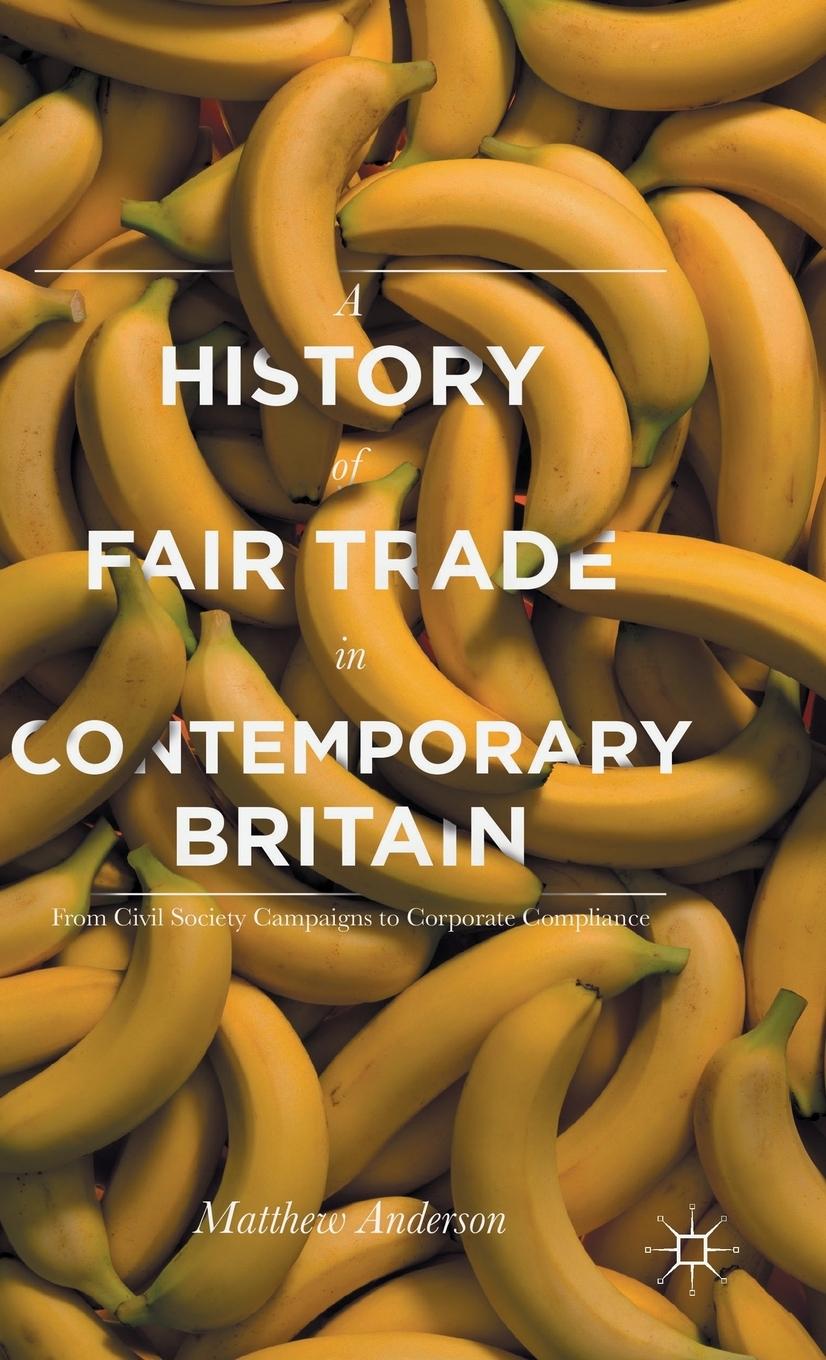 Vorderes Coverbild A History of Fair Trade in Contemporary Britain