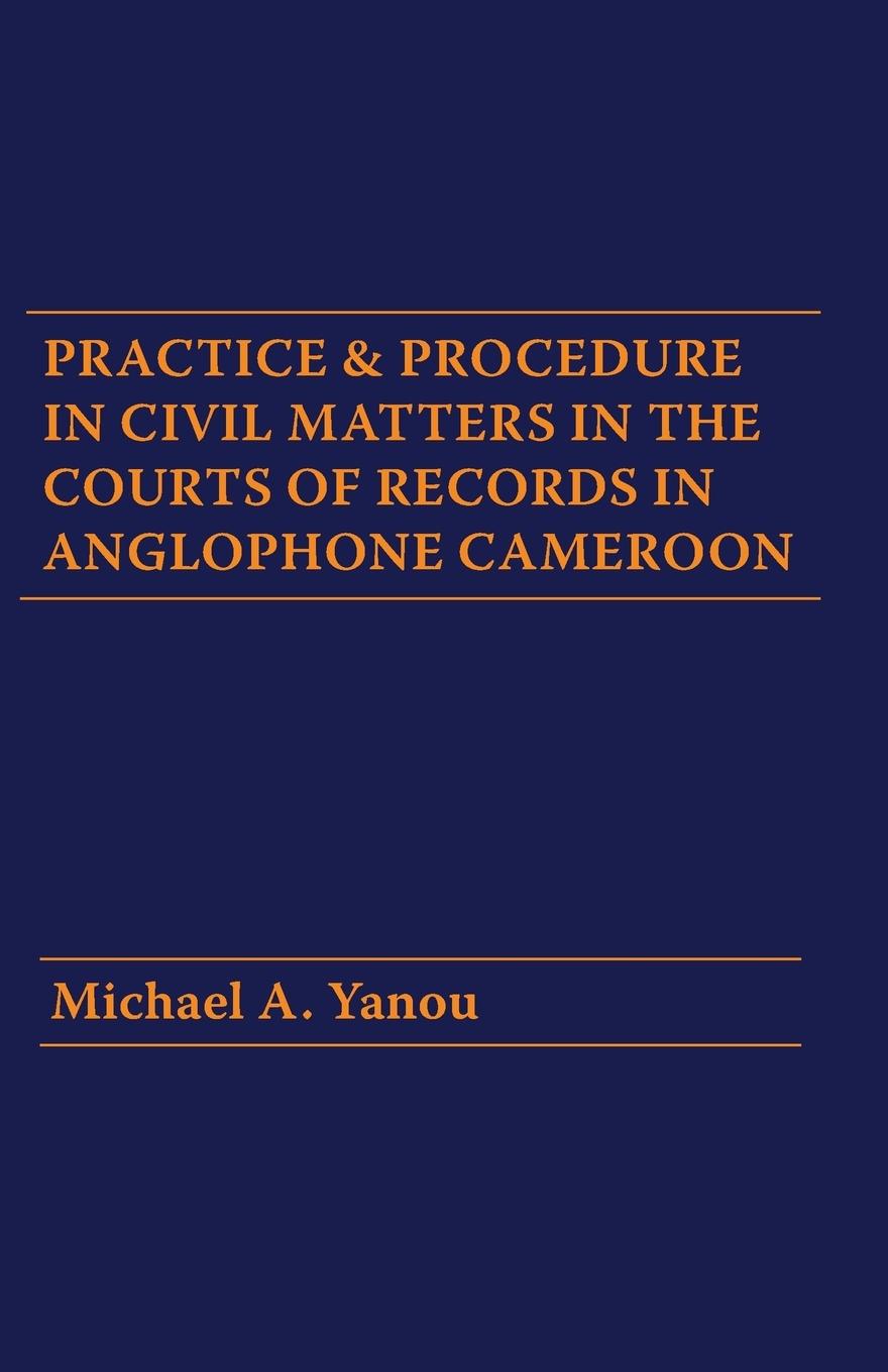 Vorderes Coverbild Practice and Procedure in Civil Matters in the Courts of Records in Anglophone Cameroon