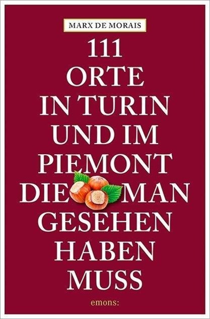Vorderes Coverbild 111 Orte in Turin und im Piemont, die man gesehen haben muss