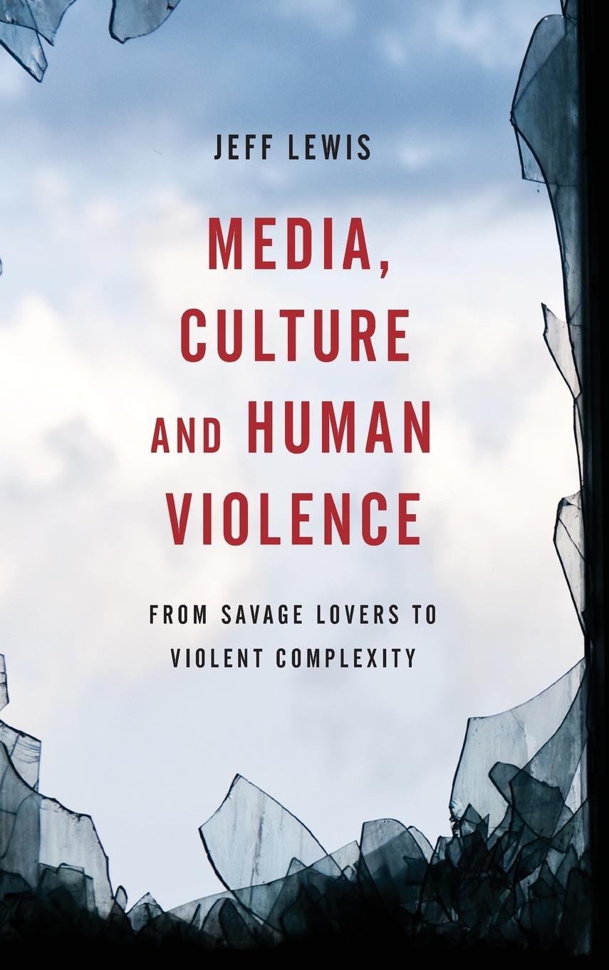 Vorderes Coverbild Media, Culture and Human Violence