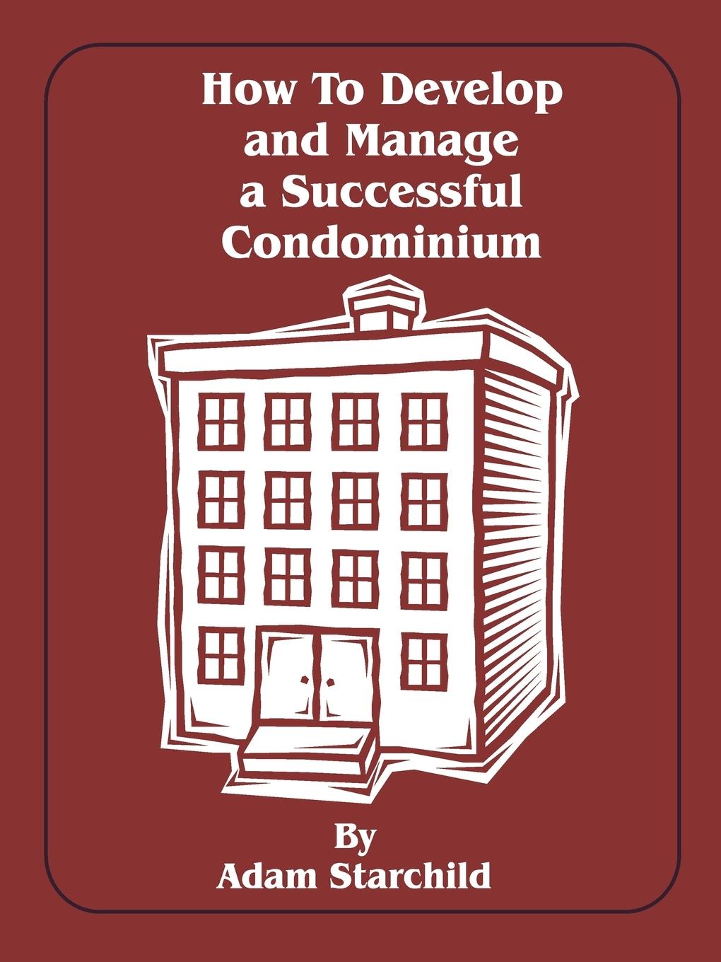 Vorderes Coverbild How to Develop and Manage a Successful Condominium