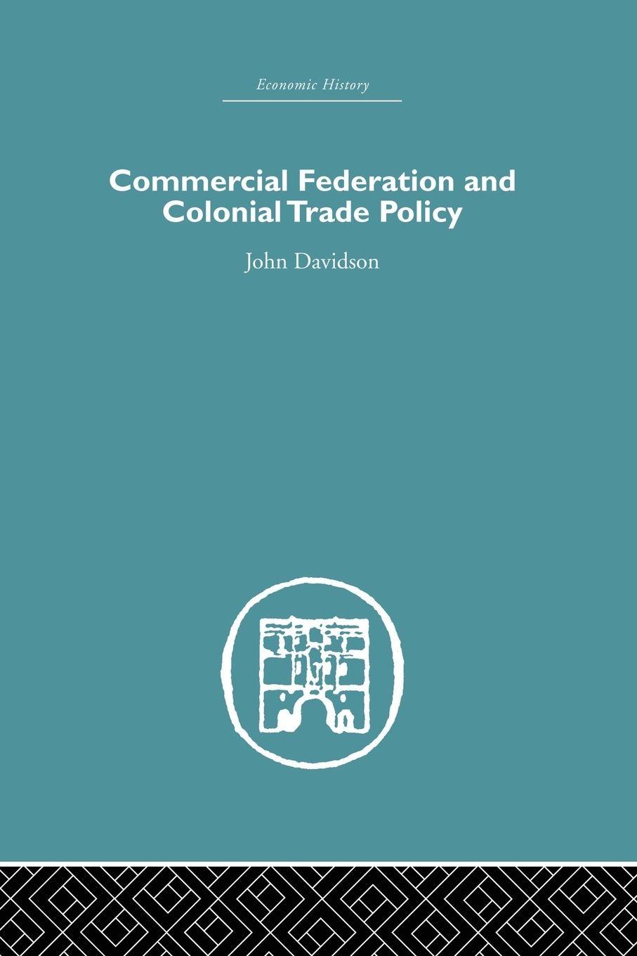 Vorderes Coverbild Commercial Federation & Colonial Trade Policy