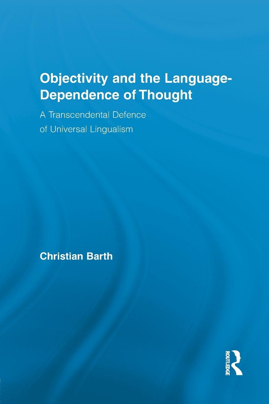 Vorderes Coverbild Objectivity and the Language-Dependence of Thought