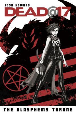 Vorderes Coverbild Dead@17 Volume 7: The Blasphemy Throne