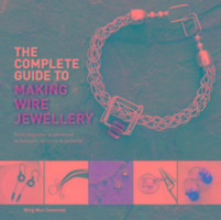 Vorderes Coverbild The Complete Guide to Making Wire Jewellery