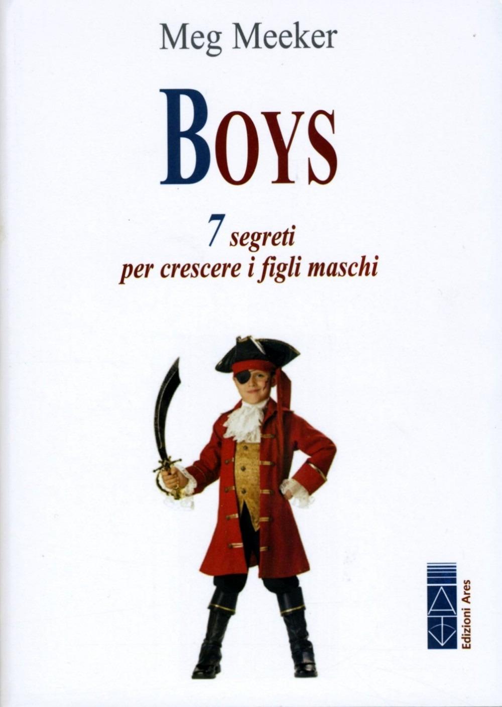 Vorderes Coverbild Boys. 7 segreti per crescere i figli maschi