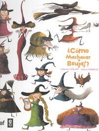 Vorderes Coverbild Como Machacar Brujas?