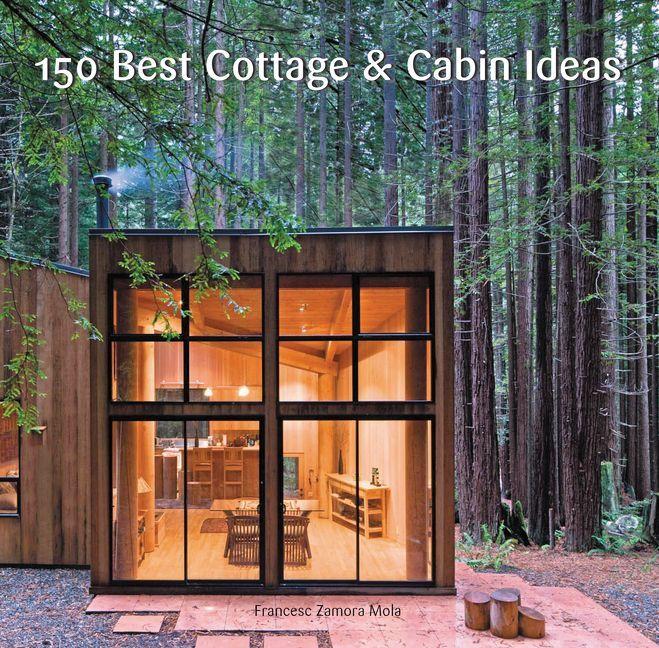 Vorderes Coverbild 150 Best Cottage and Cabin Ideas