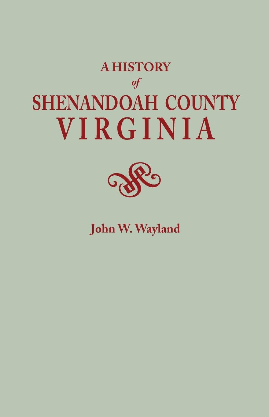 Vorderes Coverbild History of Shenandoah County, Virginia. Second (Augmented) Edition [1969]